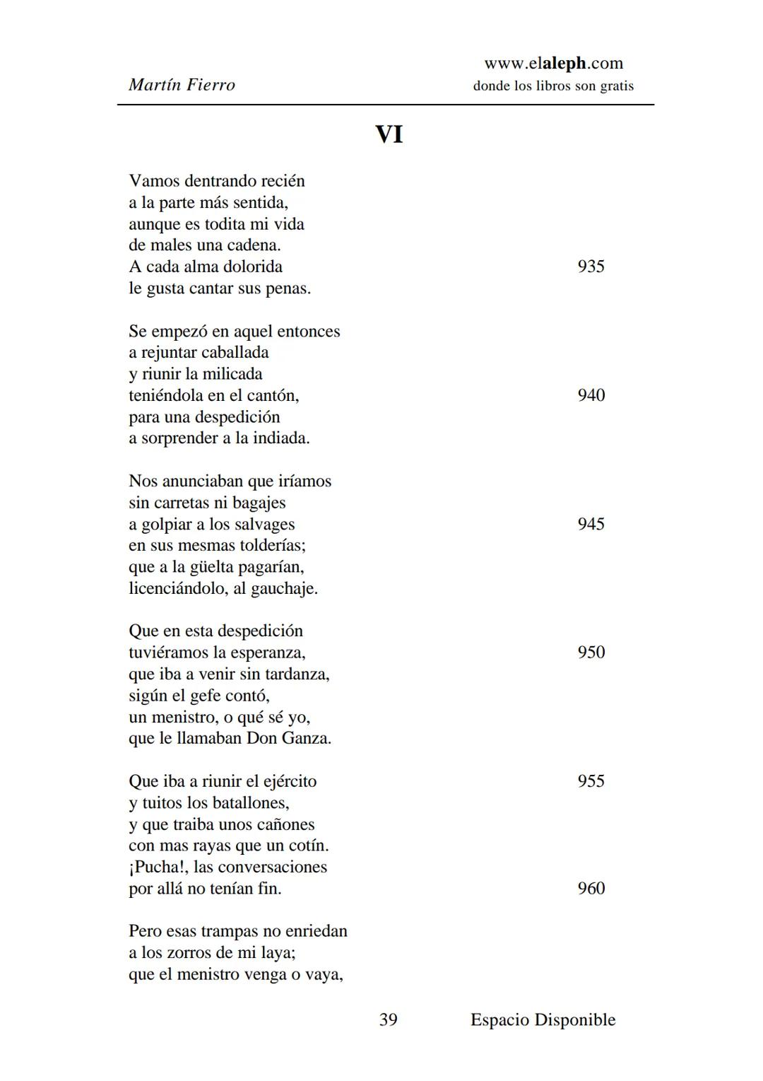 IMPRIMIR
MARTÍN FIERRO
JOSÉ HERNÁNDEZ
Espacio
Disponible Editado por
elaleph.com
© 1999 - Copyrigth www.elaleph.com
Todos los Derechos