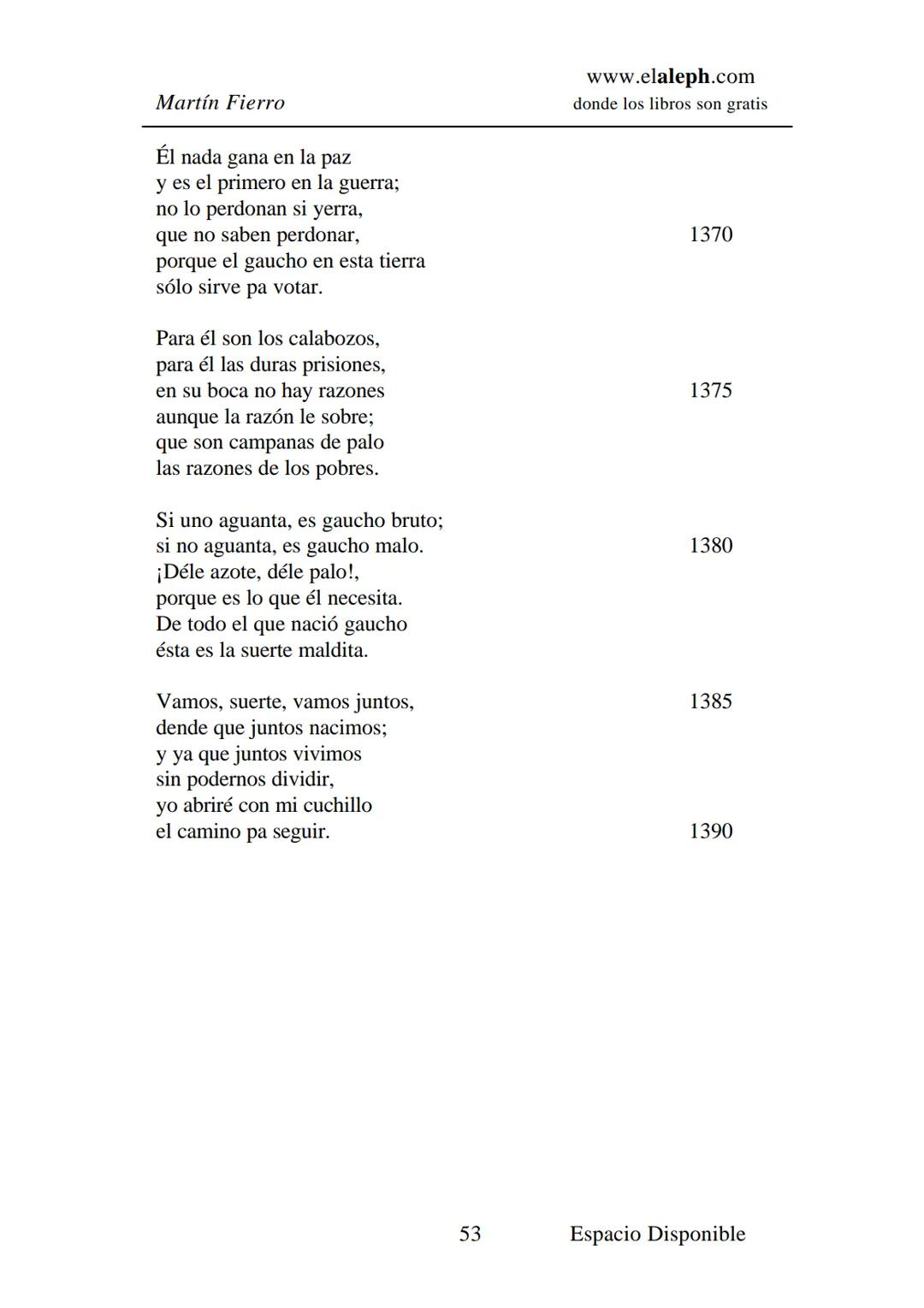 IMPRIMIR
MARTÍN FIERRO
JOSÉ HERNÁNDEZ
Espacio
Disponible Editado por
elaleph.com
© 1999 - Copyrigth www.elaleph.com
Todos los Derechos