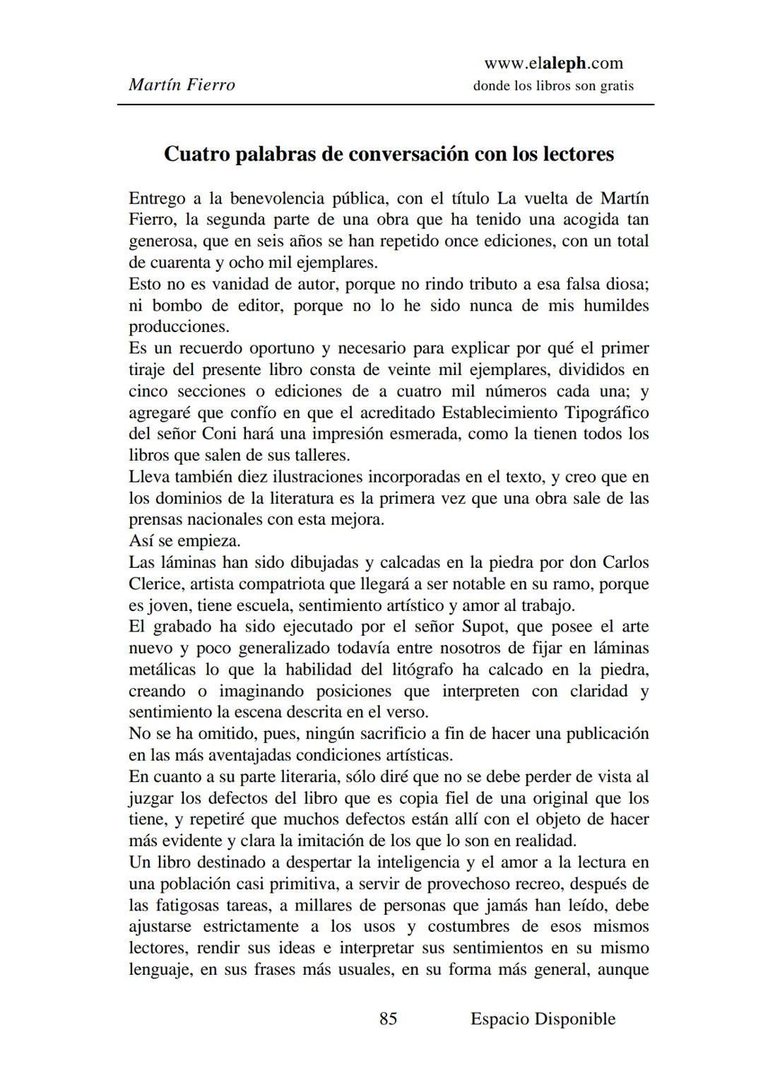 IMPRIMIR
MARTÍN FIERRO
JOSÉ HERNÁNDEZ
Espacio
Disponible Editado por
elaleph.com
© 1999 - Copyrigth www.elaleph.com
Todos los Derechos