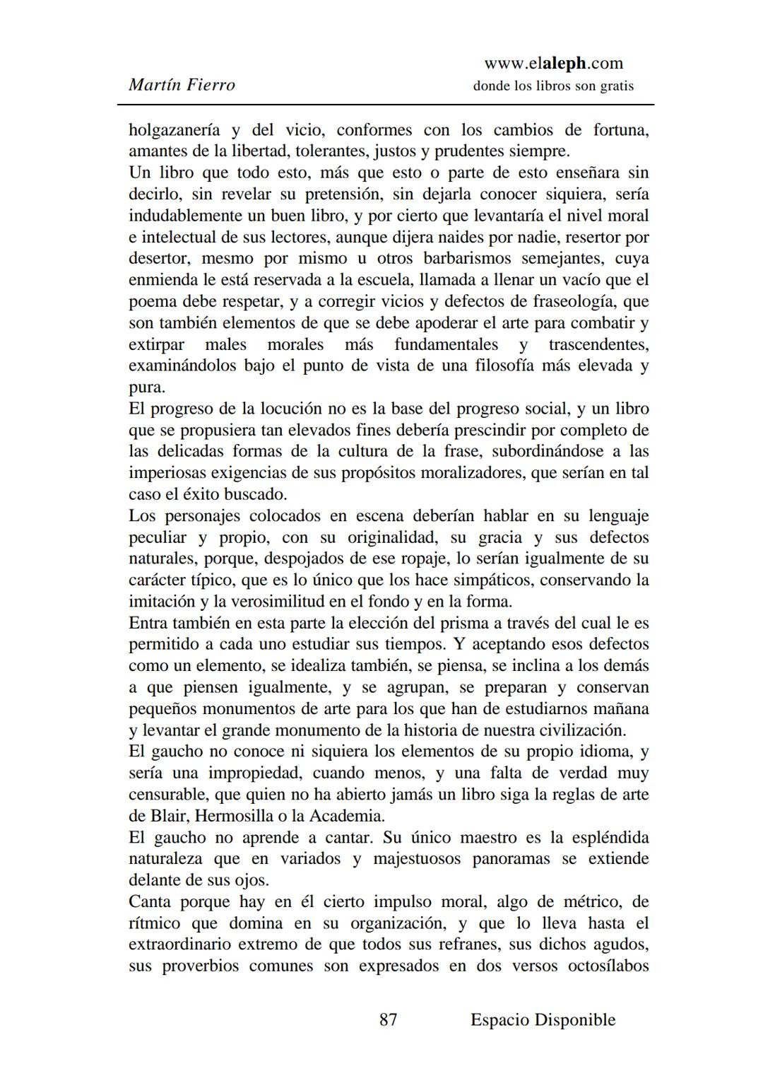 IMPRIMIR
MARTÍN FIERRO
JOSÉ HERNÁNDEZ
Espacio
Disponible Editado por
elaleph.com
© 1999 - Copyrigth www.elaleph.com
Todos los Derechos