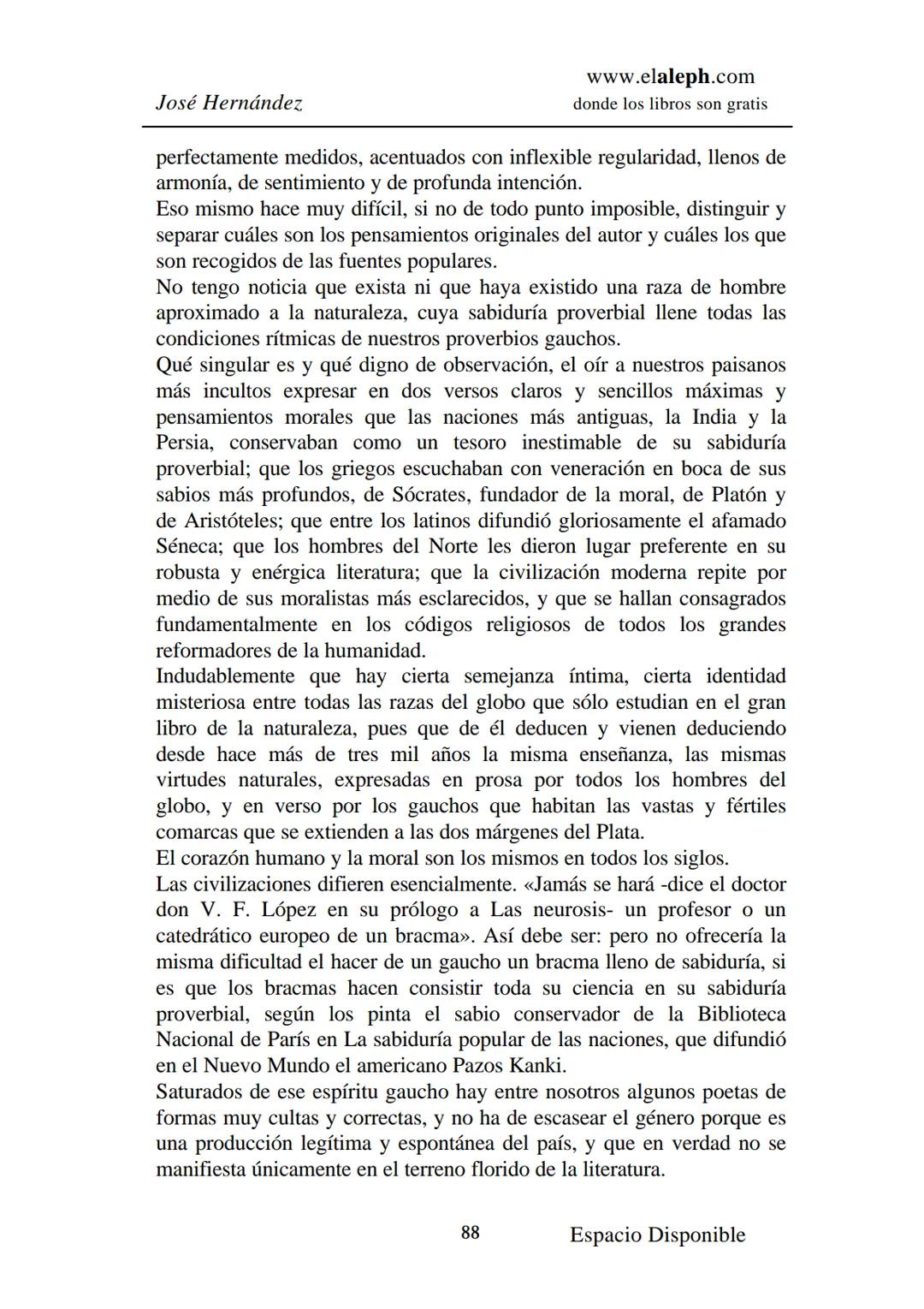 IMPRIMIR
MARTÍN FIERRO
JOSÉ HERNÁNDEZ
Espacio
Disponible Editado por
elaleph.com
© 1999 - Copyrigth www.elaleph.com
Todos los Derechos