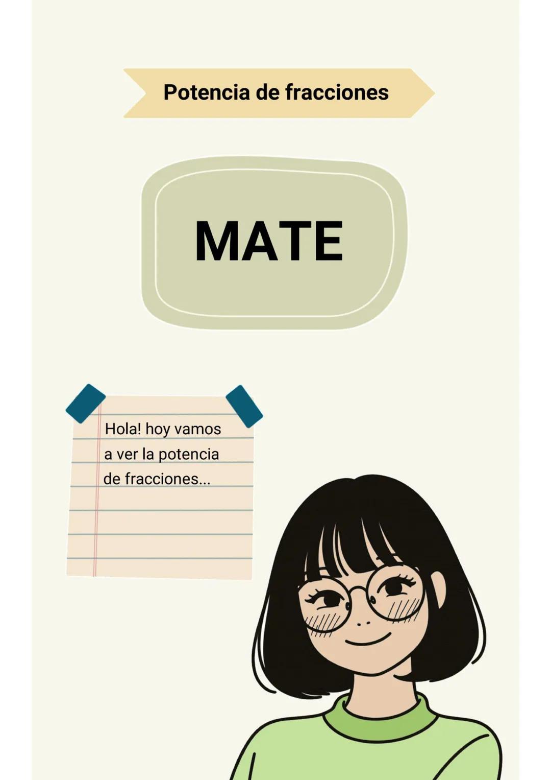 Potencia de fracciones
MATE
Hola! hoy vamos
a ver la potencia
de fracciones... Para elevar una fracción a una potencia se eleva el
numerad