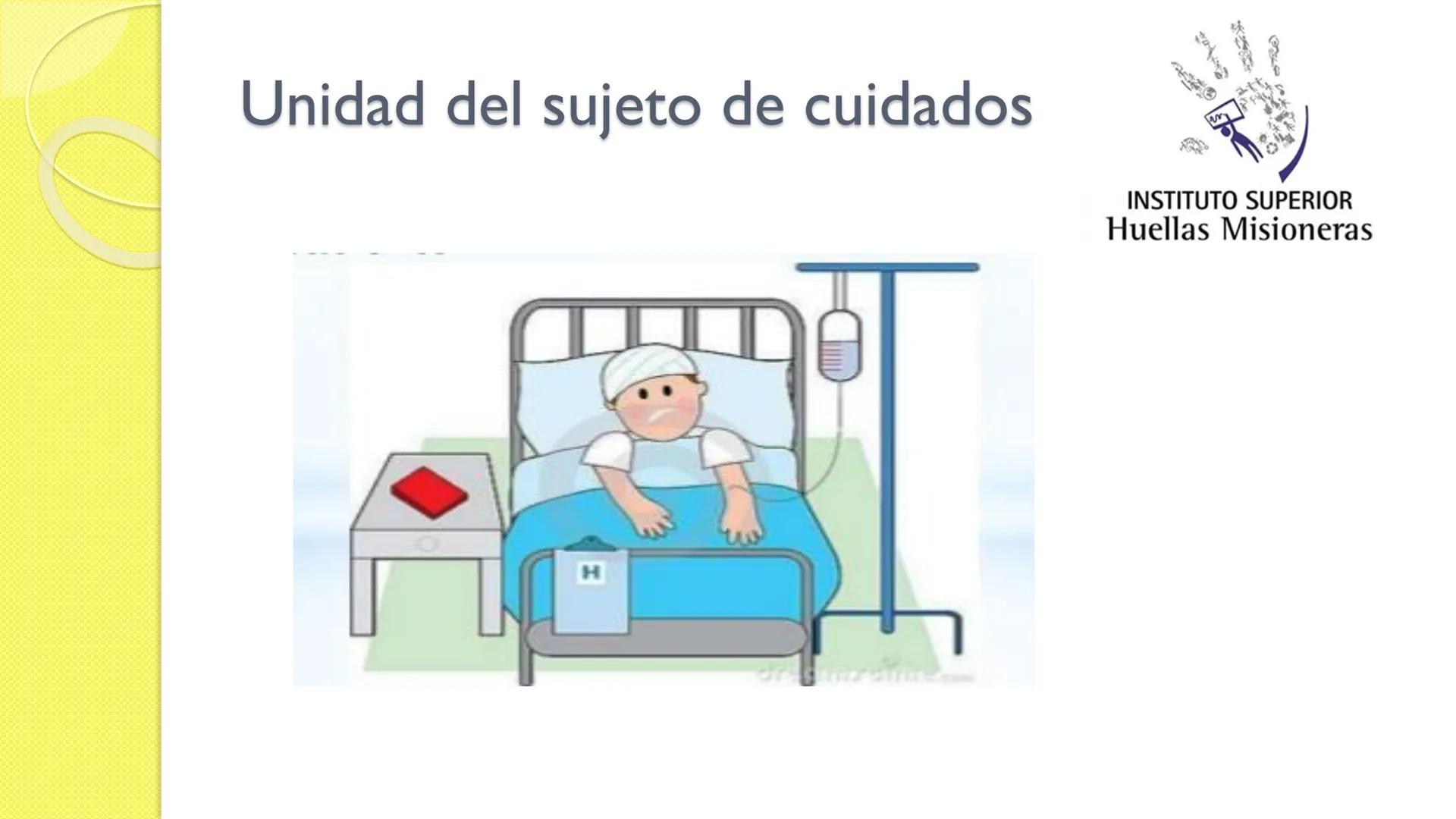# 2do cuatrimestre
# ¡BIENVENIDOS!
# TEMA 11 # Unidad del sujeto de cuidados
INSTITUTO SUPERIOR
Huellas Misioneras # Concepto
* La uni