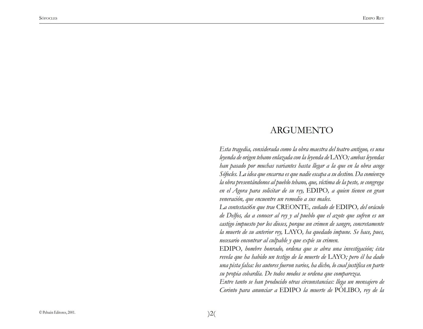 # Edipo Rey
Sófocles SOFOCLES
EDIPO REY
ARGUMENTO
Esta tragedia, considerada como la obra maestra del teatro antiguo, es una
leyenda de