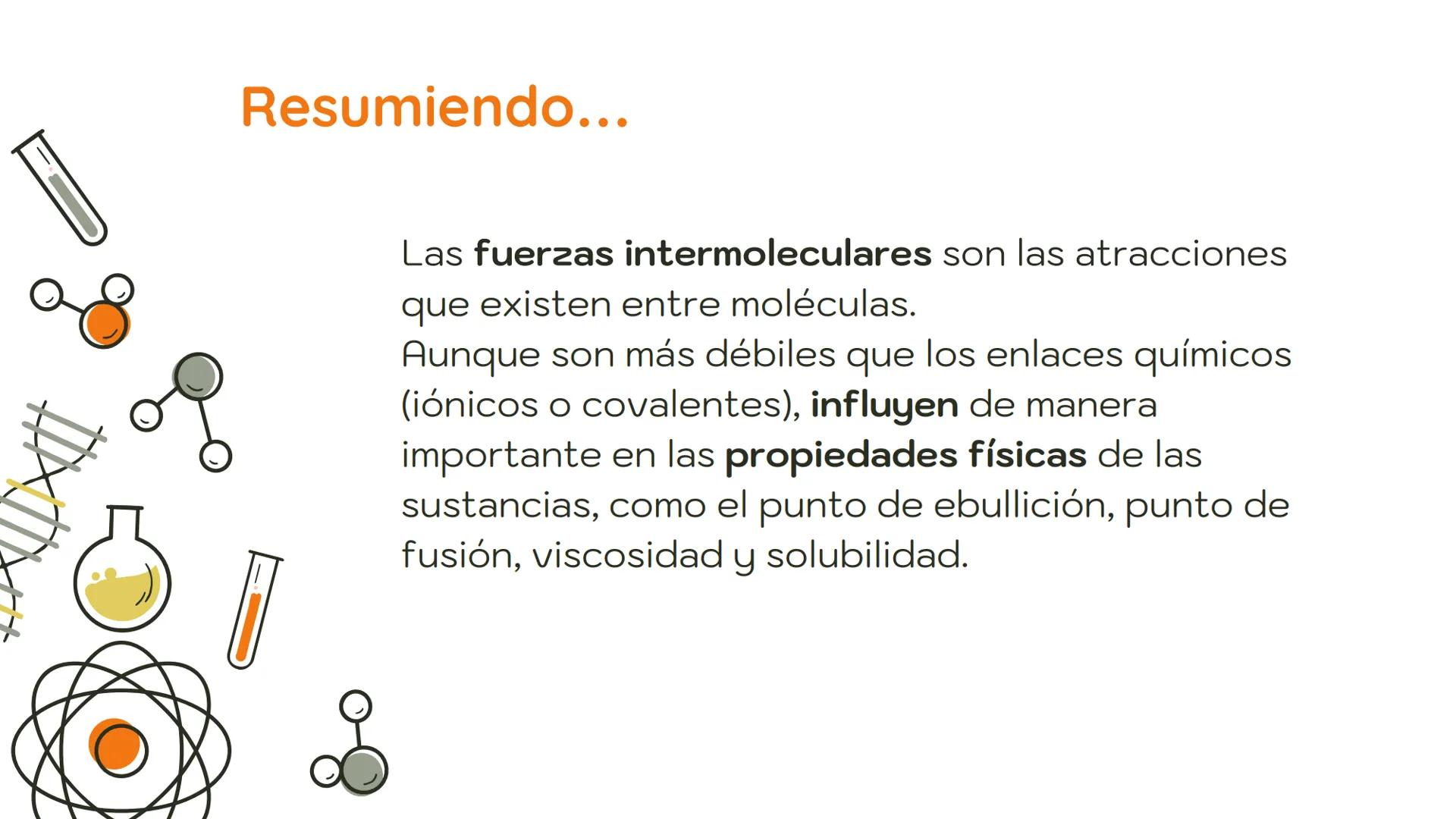 # ATRACCIÓN
# INTERMOLECULAR La estructura de los átomos determina el tipo de unión
que se establece para formar moléculas, lo cual origina
