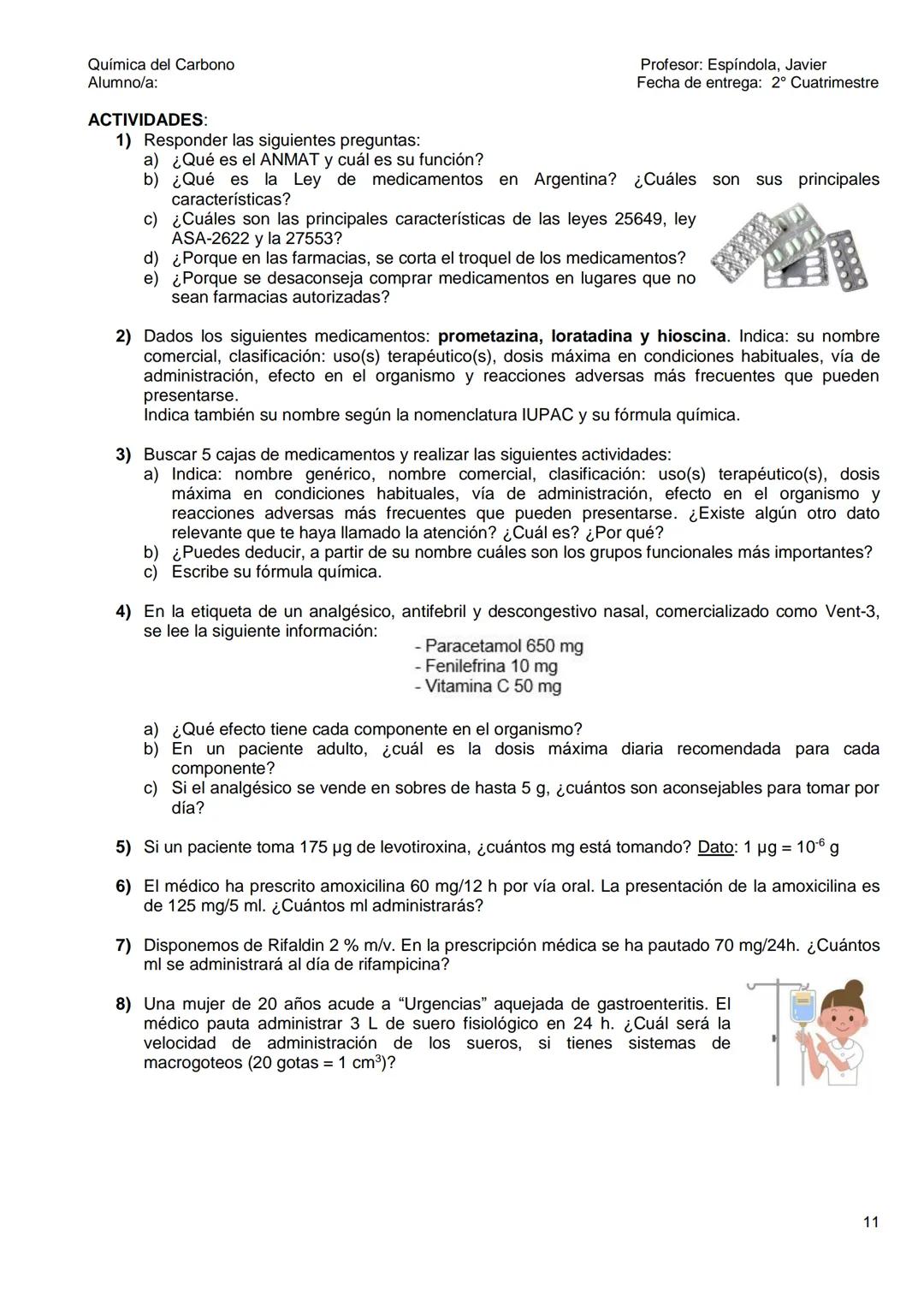 Química del Carbono
Alumno/a:
Profesor: Espíndola, Javier
Fecha de entrega: 2° Cuatrimestre
TRABAJO PRÁCTICO N° 7
QUÍMICA DEL CARBOΝΟ
(Esp
