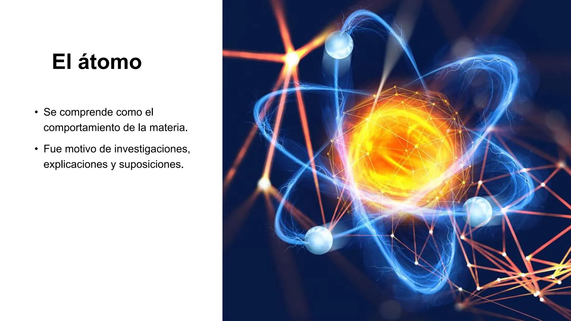 # Modelos
# atómicos # El átomo
• Se comprende como el
comportamiento de la materia.
• Fue motivo de investigaciones,
explicaciones y sup