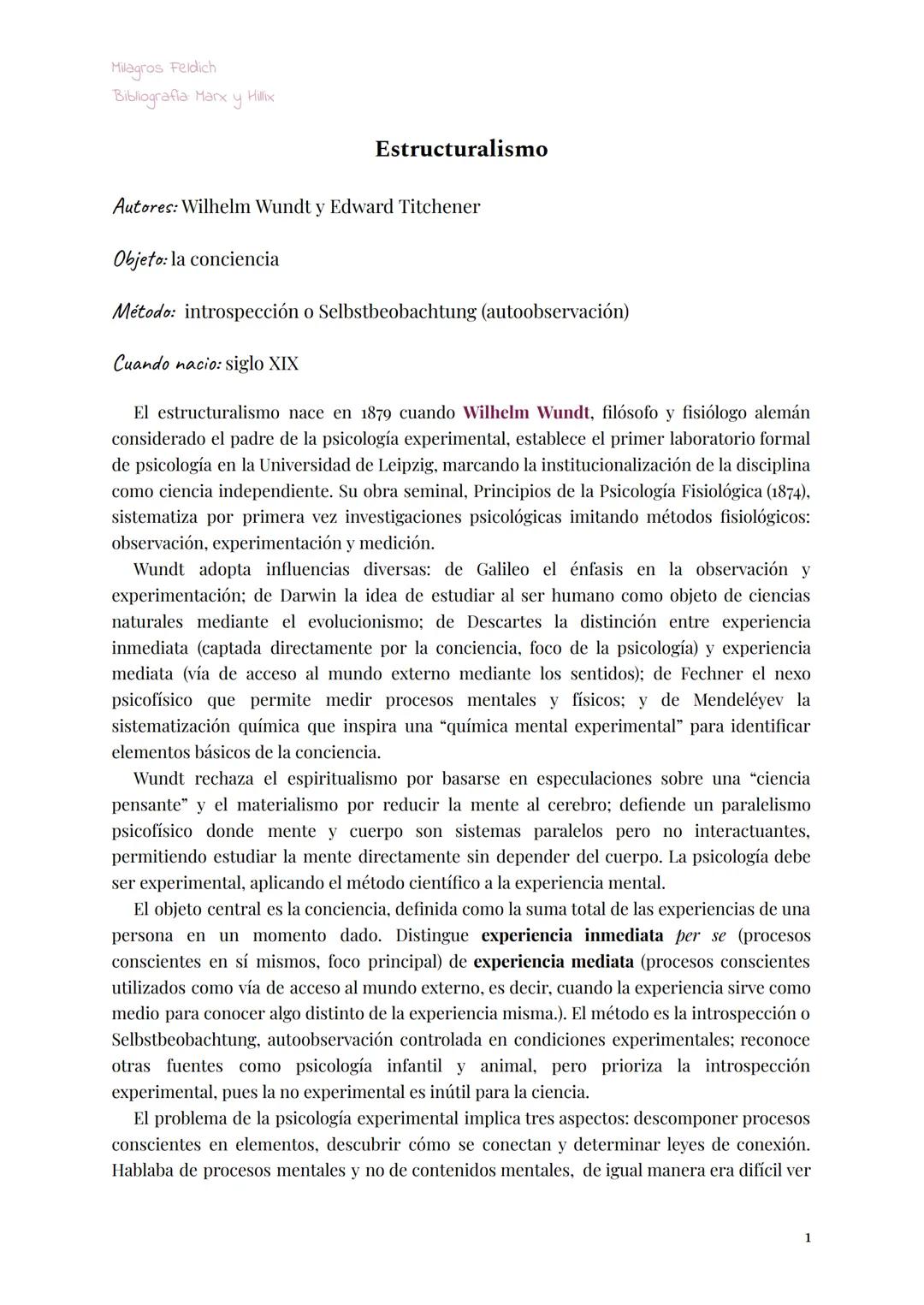 Milagros Feldich
Bibliografia Marx y Hillix
# Estructuralismo
Autores: Wilhelm Wundt y Edward Titchener
Objeto: la conciencia
Método: in