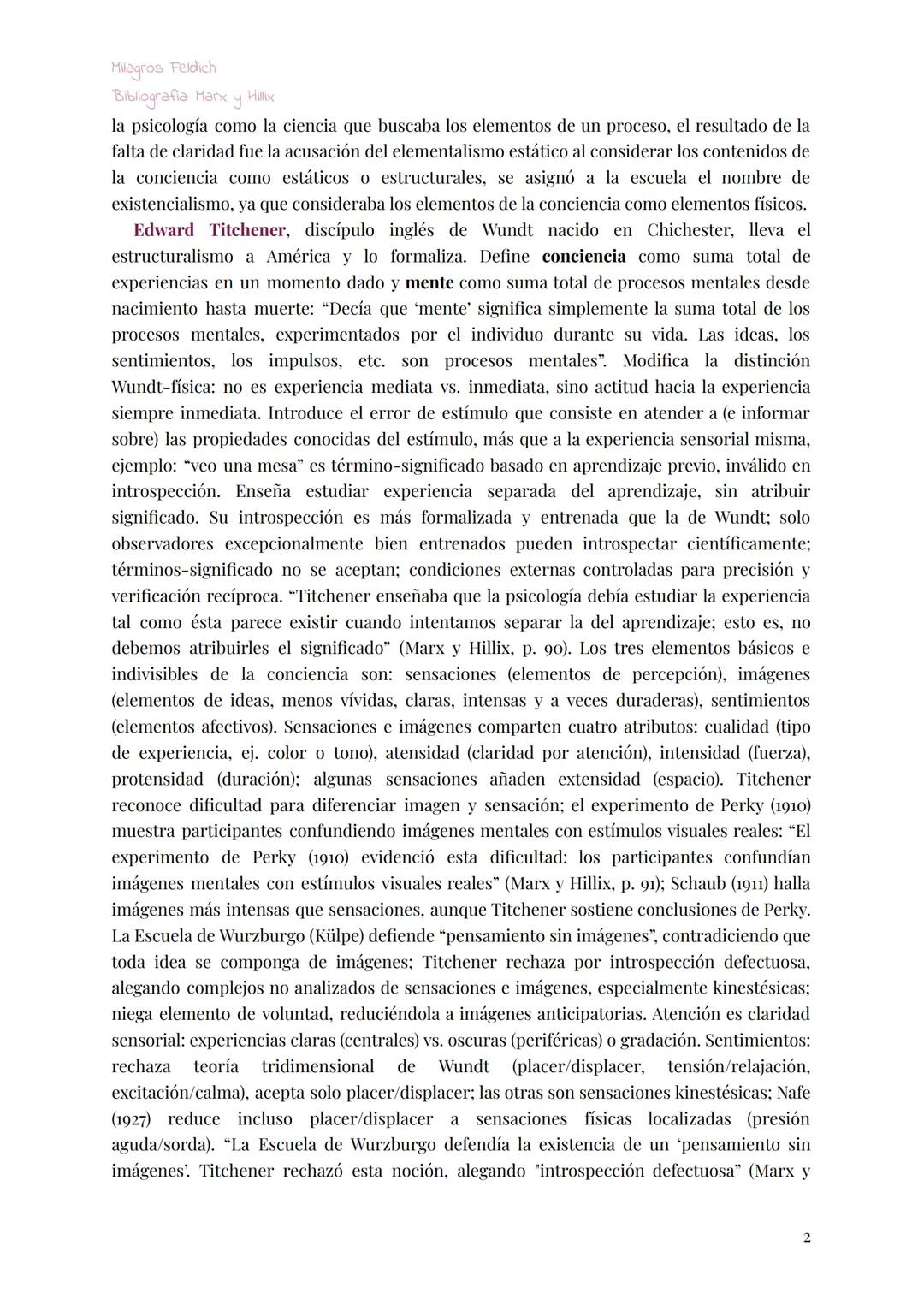 Milagros Feldich
Bibliografia Marx y Hillix
# Estructuralismo
Autores: Wilhelm Wundt y Edward Titchener
Objeto: la conciencia
Método: in