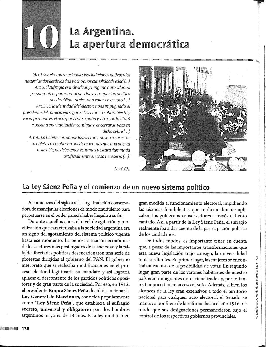 # 10
La Argentina.
La apertura democrática
Art. 1. Son electores nacionales los ciudadanos nativos y los
naturalizados desde los diez y o