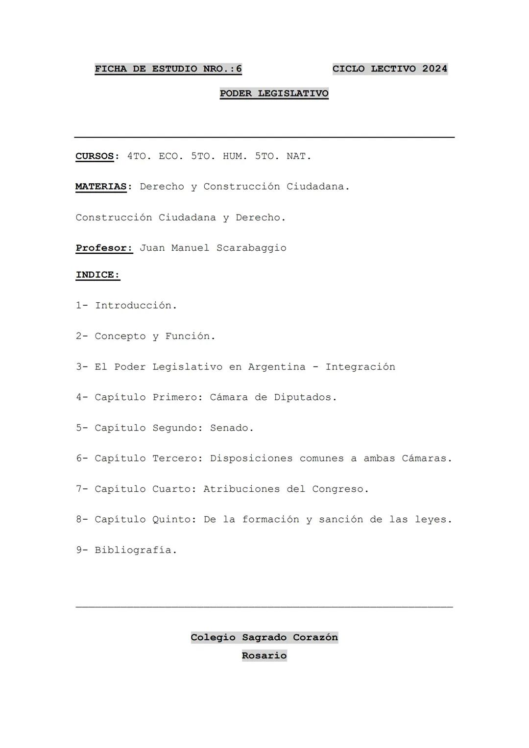 FICHA DE ESTUDIO NRO.: 6
CICLO LECTIVO 2024
PODER LEGISLATIVO
CURSOS: 4TO. ECO. 5TO. HUM. 5TO. NAT.
MATERIAS: Derecho y Construcción Ciu
