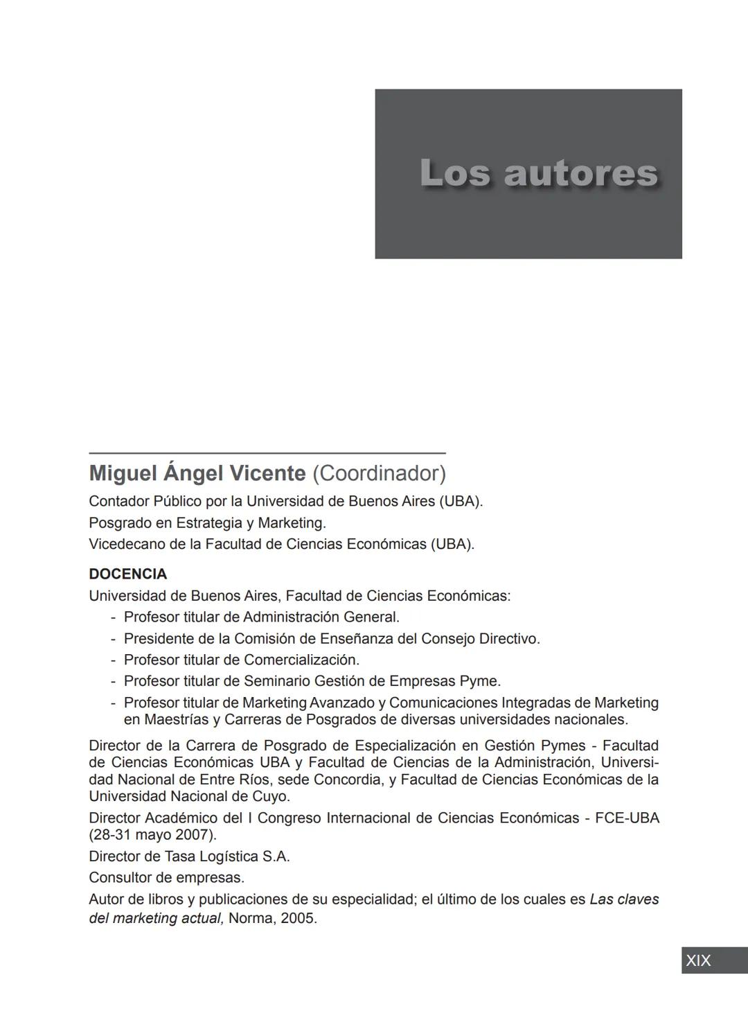 Miguel Ángel Vicente Juan Carlos Ayala
COORDINADORES
PRINCIPIOS FUNDAMENTALES
PARA LA ADMINISTRACIÓN
DE ORGANIZACIONES
María Victoria Belt