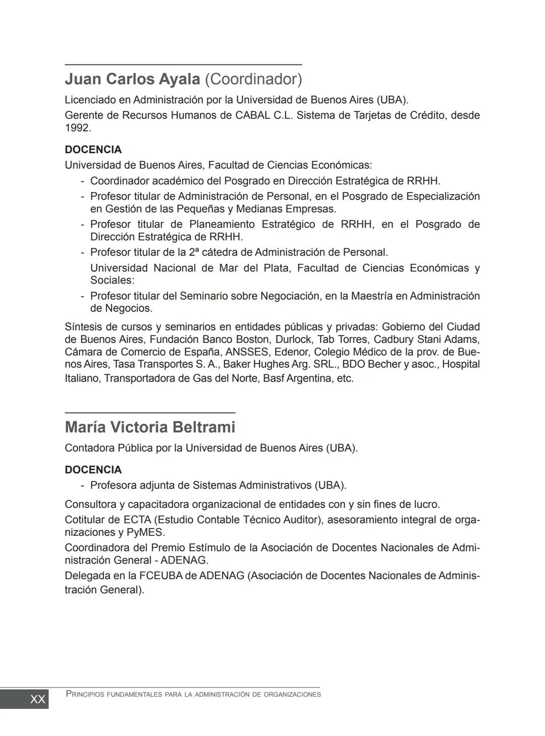 Miguel Ángel Vicente Juan Carlos Ayala
COORDINADORES
PRINCIPIOS FUNDAMENTALES
PARA LA ADMINISTRACIÓN
DE ORGANIZACIONES
María Victoria Belt