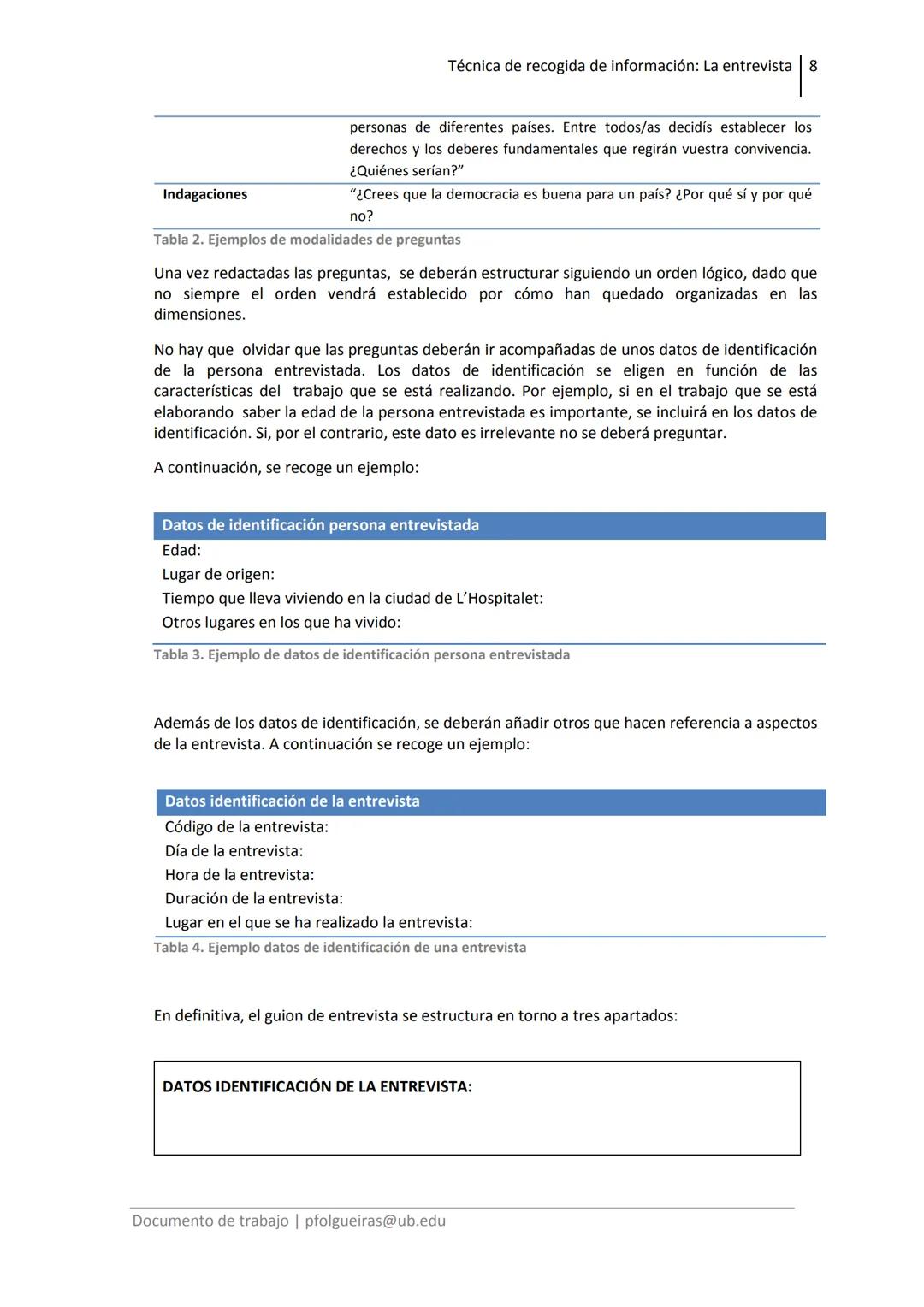 La
entrevista
Pilar Folgueiras
Bertomeu
pfolgueiras@ub.edu LA ENTREVISTA
Técnica de recogida de información: La entrevista 2
1. Introducc