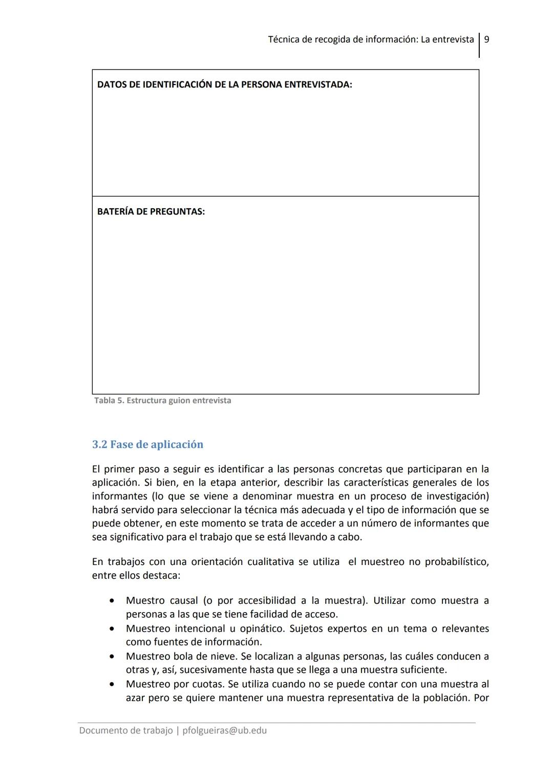 La
entrevista
Pilar Folgueiras
Bertomeu
pfolgueiras@ub.edu LA ENTREVISTA
Técnica de recogida de información: La entrevista 2
1. Introducc