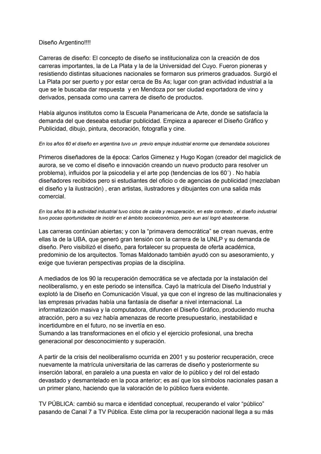 # diseño de finales del siglo XX
Hechos claves de quiebre histórico, como lo fue el mayo francés. Y al comienzo de los años
70 la crisis de
