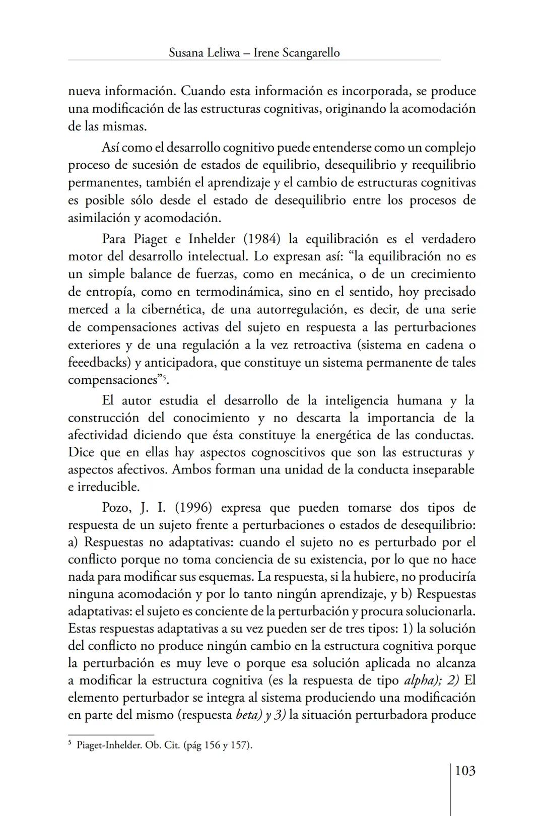 Susana Leliwa
Irene Scangarello
Colaboración de
Yanina Ferreyra
Psicología
y
Educación
3 ra. Edición
ampliada y corregida
Editorial Bruja