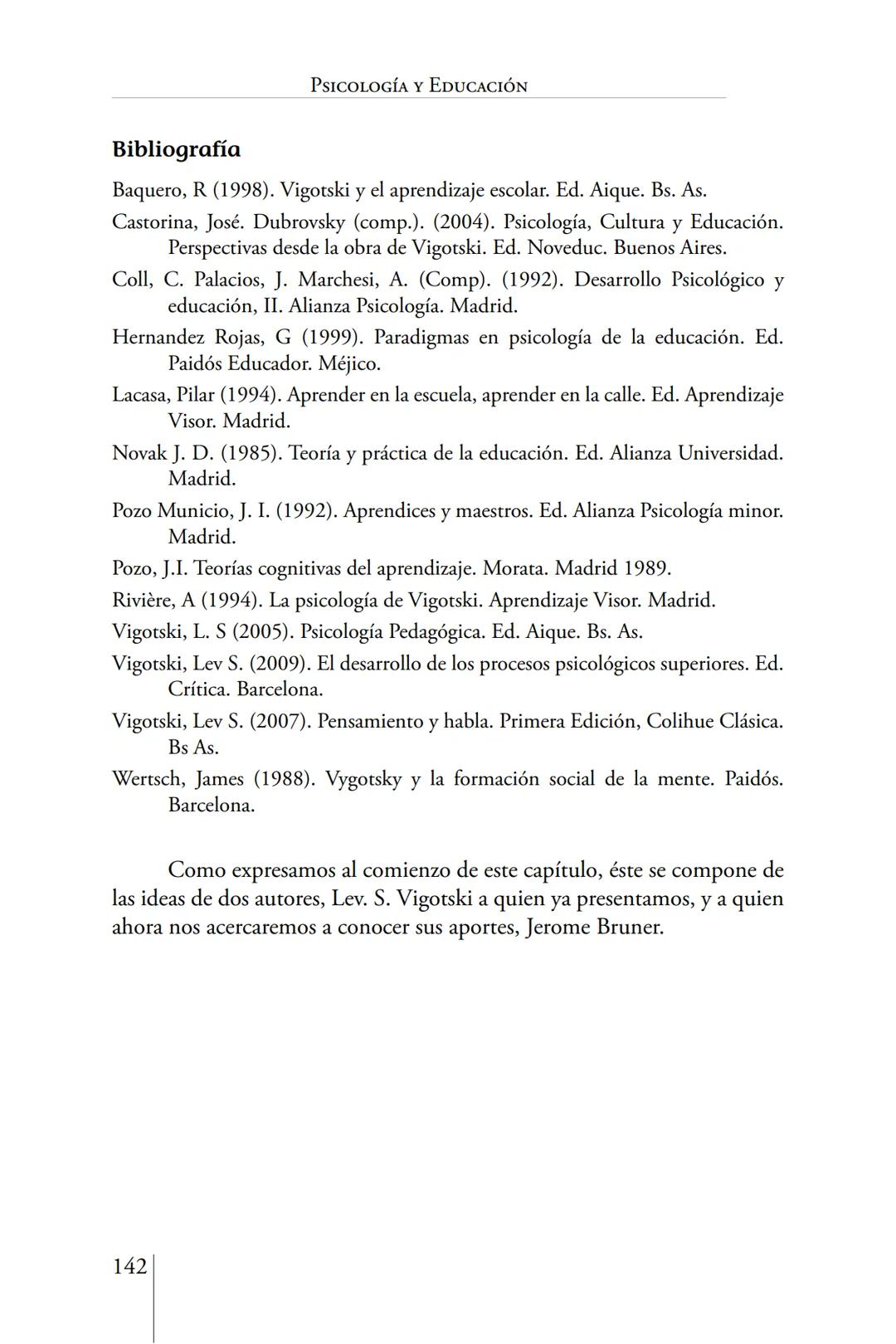 Susana Leliwa
Irene Scangarello
Colaboración de
Yanina Ferreyra
Psicología
y
Educación
3 ra. Edición
ampliada y corregida
Editorial Bruja
