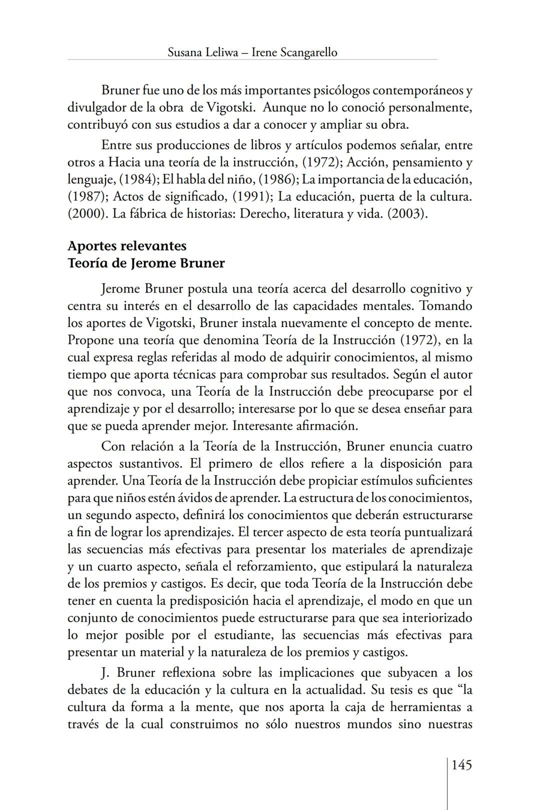 Susana Leliwa
Irene Scangarello
Colaboración de
Yanina Ferreyra
Psicología
y
Educación
3 ra. Edición
ampliada y corregida
Editorial Bruja