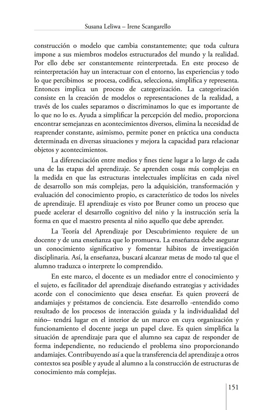 Susana Leliwa
Irene Scangarello
Colaboración de
Yanina Ferreyra
Psicología
y
Educación
3 ra. Edición
ampliada y corregida
Editorial Bruja