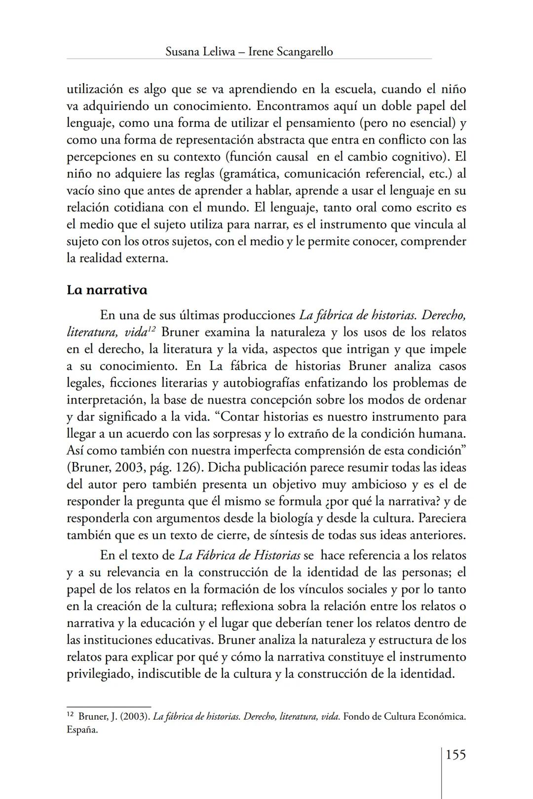Susana Leliwa
Irene Scangarello
Colaboración de
Yanina Ferreyra
Psicología
y
Educación
3 ra. Edición
ampliada y corregida
Editorial Bruja