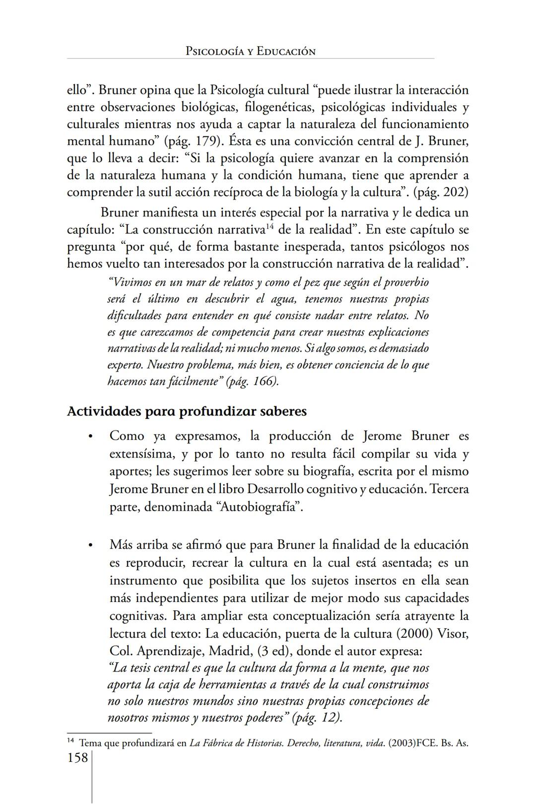 Susana Leliwa
Irene Scangarello
Colaboración de
Yanina Ferreyra
Psicología
y
Educación
3 ra. Edición
ampliada y corregida
Editorial Bruja
