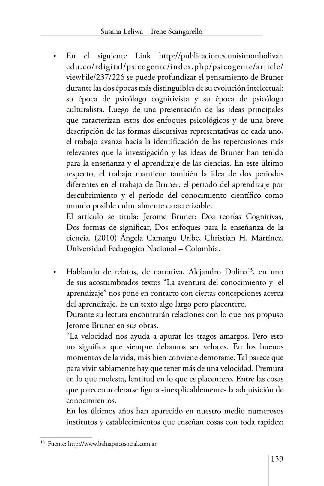 Susana Leliwa
Irene Scangarello
Colaboración de
Yanina Ferreyra
Psicología
y
Educación
3 ra. Edición
ampliada y corregida
Editorial Bruja