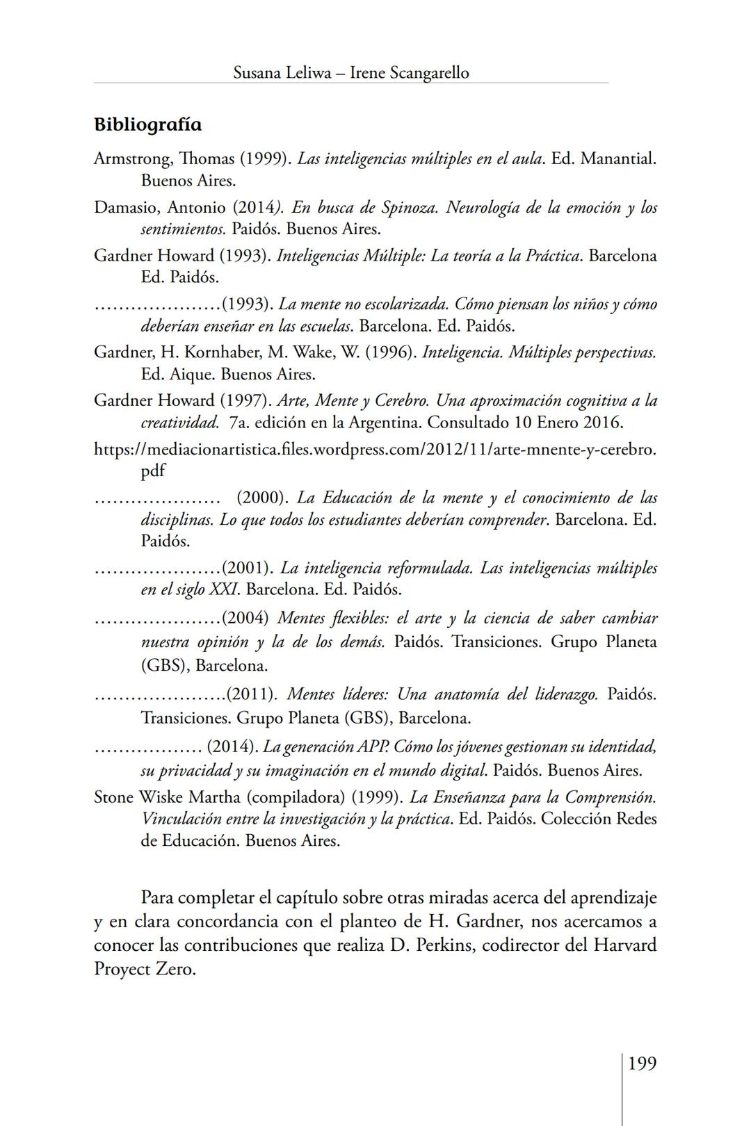 Susana Leliwa
Irene Scangarello
Colaboración de
Yanina Ferreyra
Psicología
y
Educación
3 ra. Edición
ampliada y corregida
Editorial Bruja
