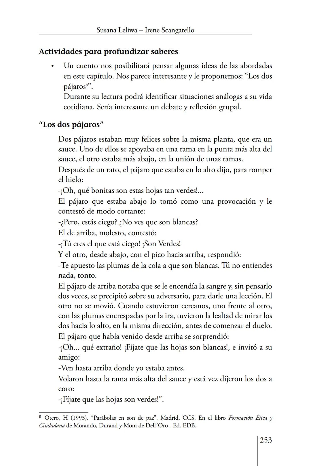 Susana Leliwa
Irene Scangarello
Colaboración de
Yanina Ferreyra
Psicología
y
Educación
3 ra. Edición
ampliada y corregida
Editorial Bruja