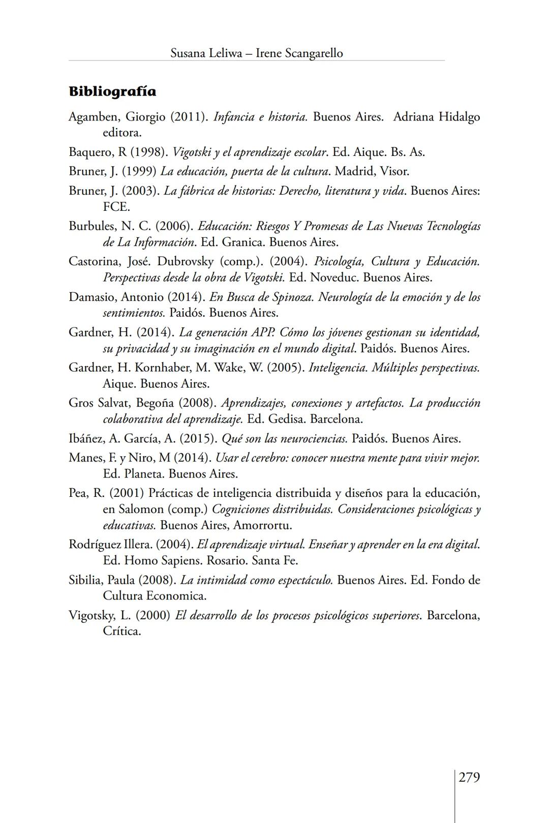 Susana Leliwa
Irene Scangarello
Colaboración de
Yanina Ferreyra
Psicología
y
Educación
3 ra. Edición
ampliada y corregida
Editorial Bruja