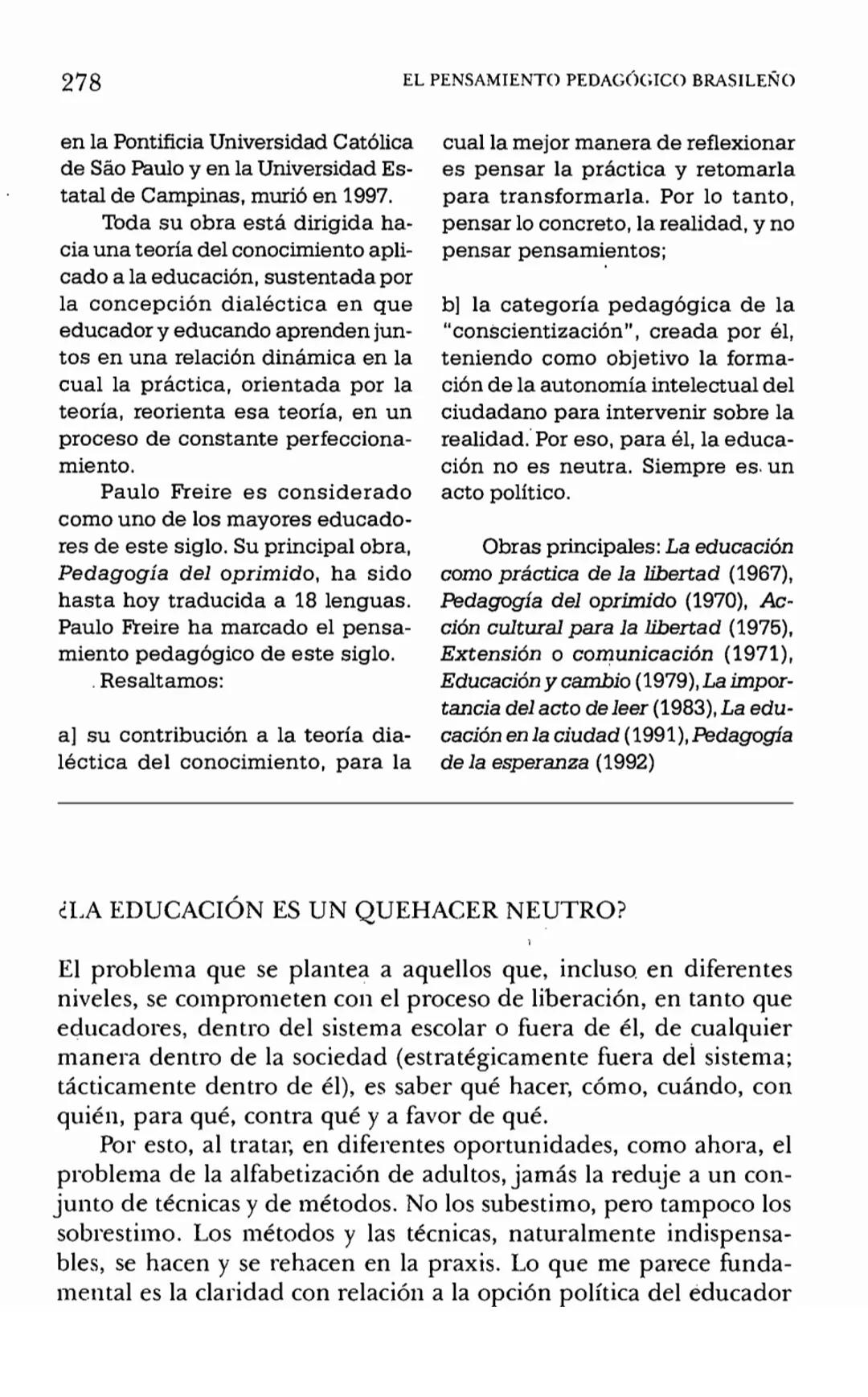 PROGRESISTA-PAULO FREIRE
277
3 PAULO FREIRE: LA PEDAGOGÍA DEL OPRIMIDO
Paulo Freire (1921-1997) nació en
Recife, en el estado de Pemambuco