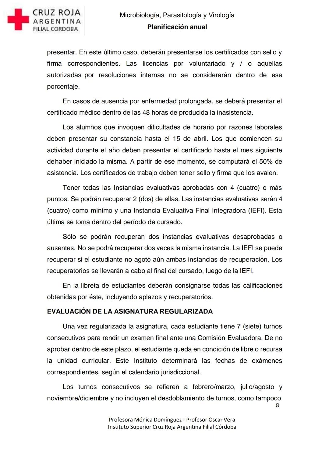 +
CRUZ ROJA
ARGENΤΙΝΑ
FILIAL CÓRDOBA
Instituto Superior
Microbiología,
Parasitología
y
Virología
Profesora Mónica Domínguez
Profesor Osca