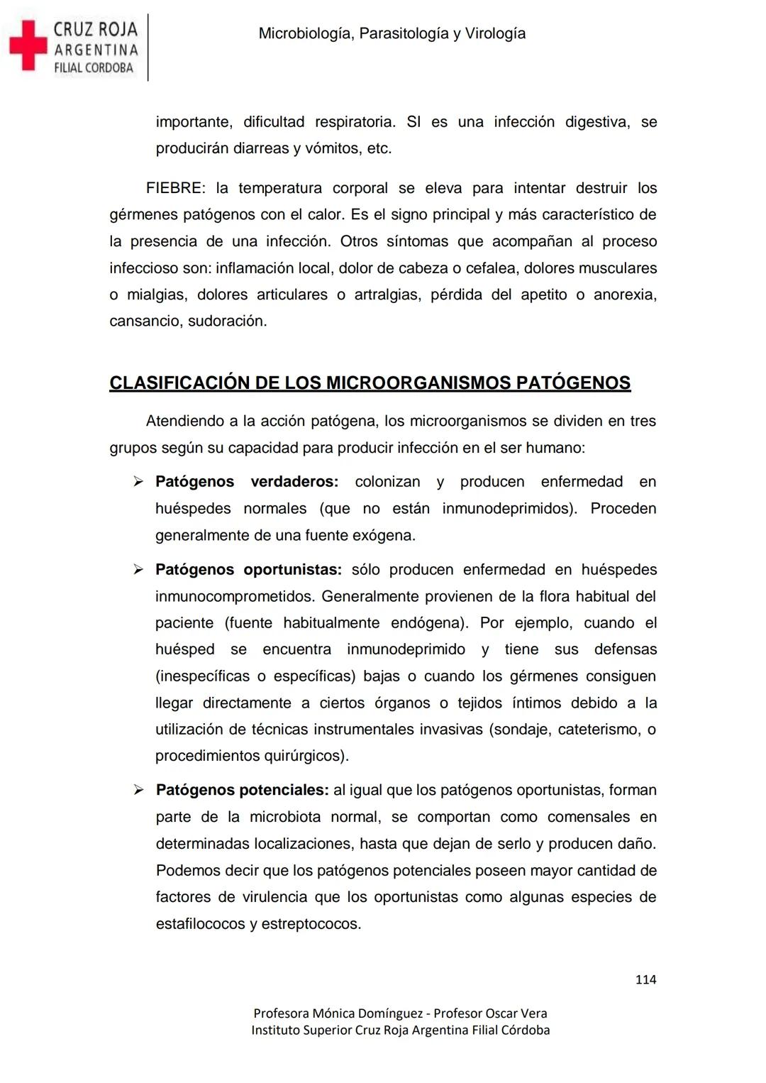 +
CRUZ ROJA
ARGENΤΙΝΑ
FILIAL CÓRDOBA
Instituto Superior
Microbiología,
Parasitología
y
Virología
Profesora Mónica Domínguez
Profesor Osca