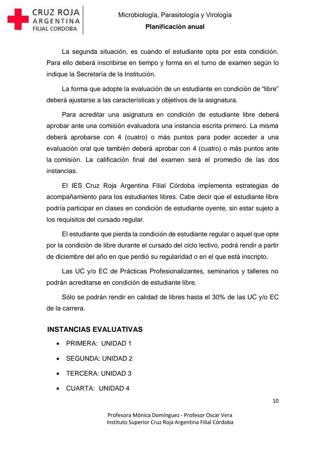 +
CRUZ ROJA
ARGENΤΙΝΑ
FILIAL CÓRDOBA
Instituto Superior
Microbiología,
Parasitología
y
Virología
Profesora Mónica Domínguez
Profesor Osca