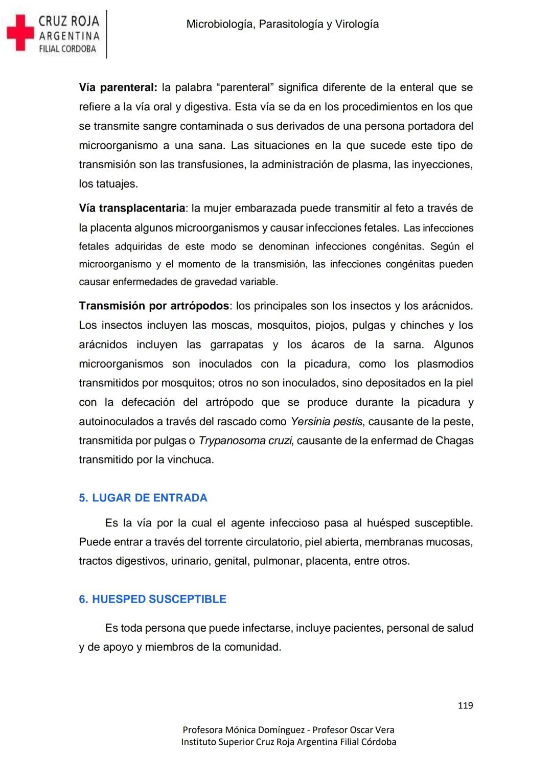 +
CRUZ ROJA
ARGENΤΙΝΑ
FILIAL CÓRDOBA
Instituto Superior
Microbiología,
Parasitología
y
Virología
Profesora Mónica Domínguez
Profesor Osca