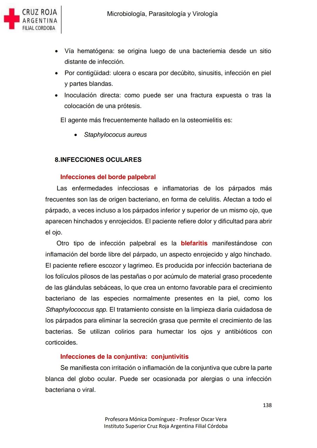 +
CRUZ ROJA
ARGENΤΙΝΑ
FILIAL CÓRDOBA
Instituto Superior
Microbiología,
Parasitología
y
Virología
Profesora Mónica Domínguez
Profesor Osca