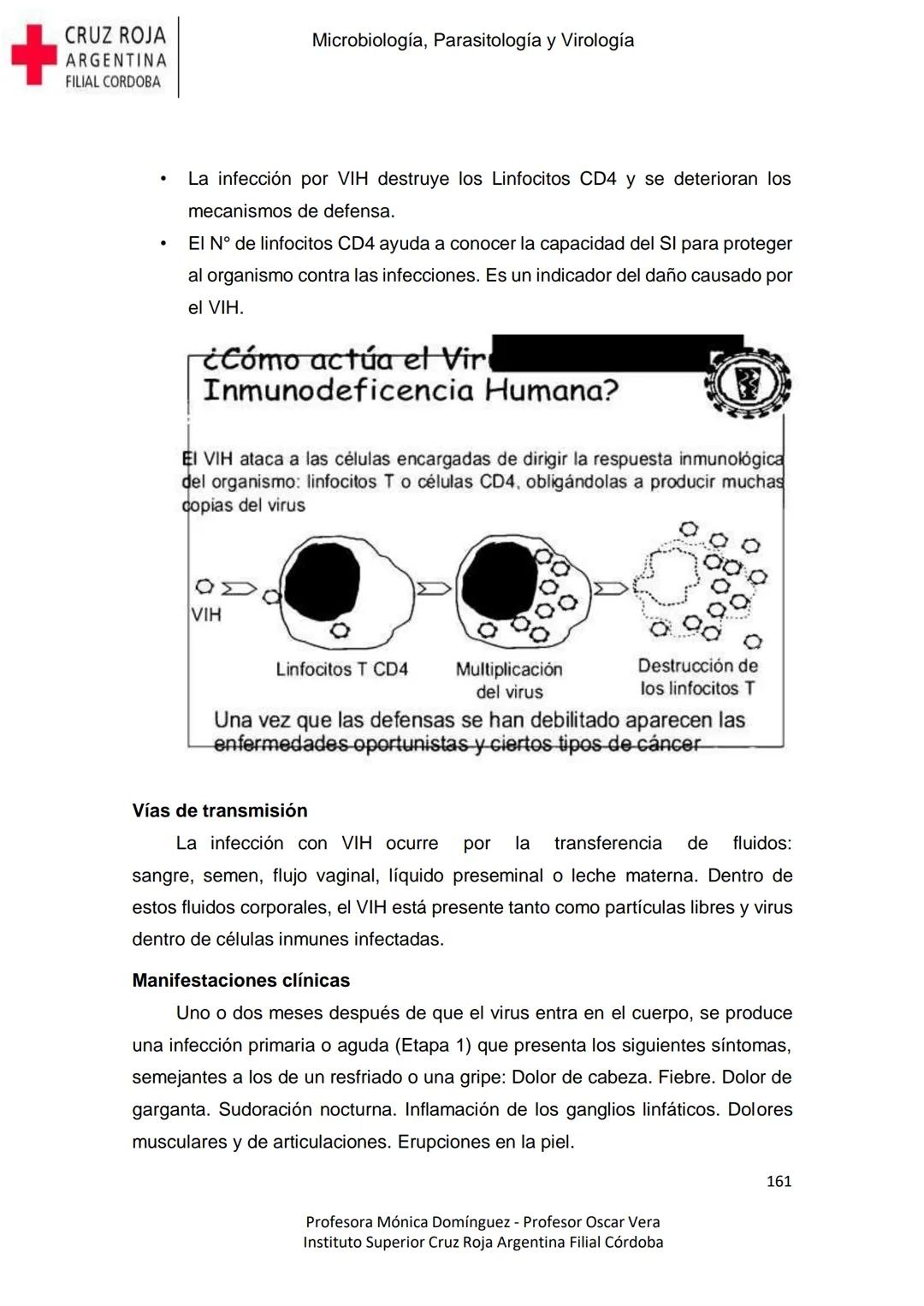 +
CRUZ ROJA
ARGENΤΙΝΑ
FILIAL CÓRDOBA
Instituto Superior
Microbiología,
Parasitología
y
Virología
Profesora Mónica Domínguez
Profesor Osca
