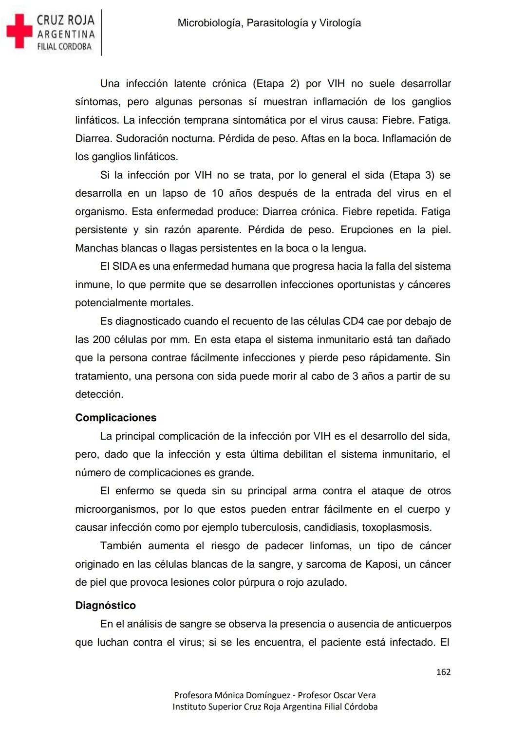 +
CRUZ ROJA
ARGENΤΙΝΑ
FILIAL CÓRDOBA
Instituto Superior
Microbiología,
Parasitología
y
Virología
Profesora Mónica Domínguez
Profesor Osca