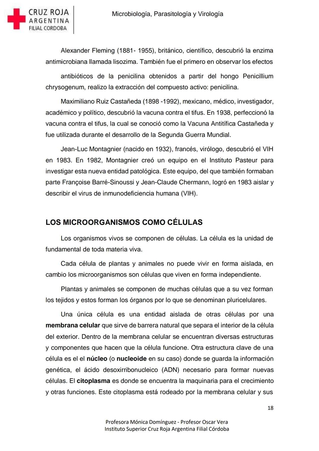 +
CRUZ ROJA
ARGENΤΙΝΑ
FILIAL CÓRDOBA
Instituto Superior
Microbiología,
Parasitología
y
Virología
Profesora Mónica Domínguez
Profesor Osca