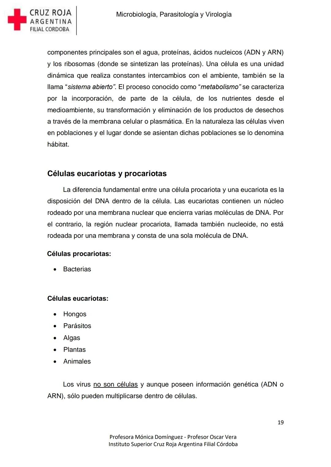 +
CRUZ ROJA
ARGENΤΙΝΑ
FILIAL CÓRDOBA
Instituto Superior
Microbiología,
Parasitología
y
Virología
Profesora Mónica Domínguez
Profesor Osca