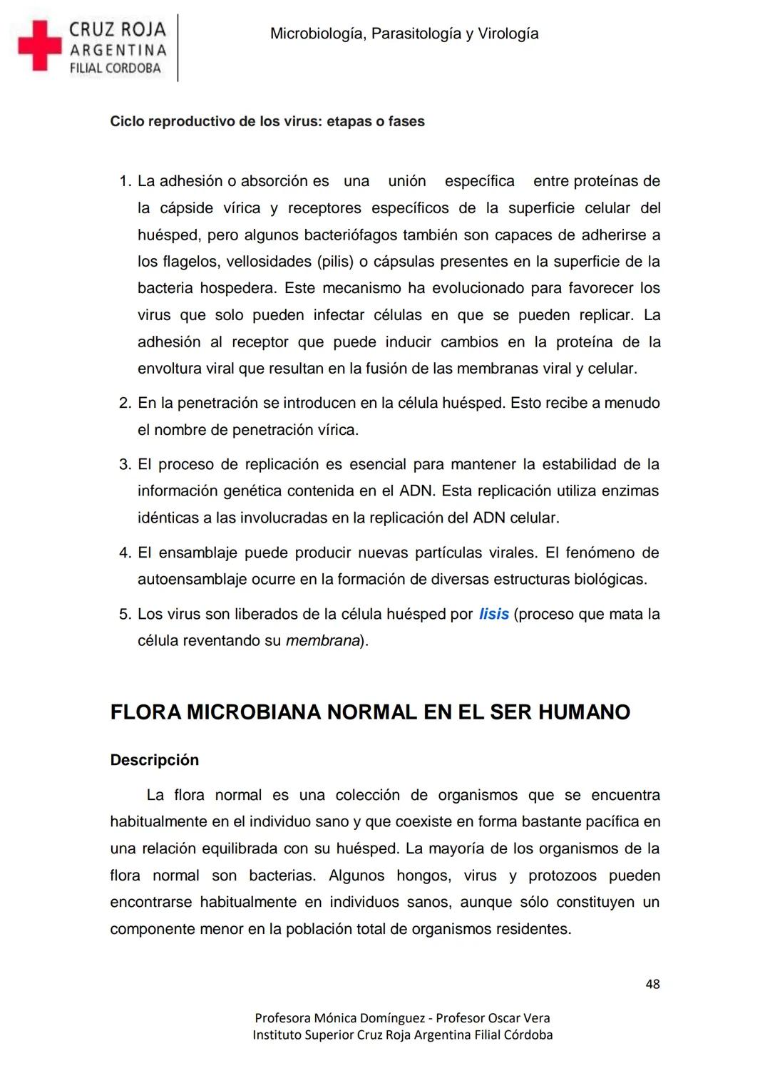 +
CRUZ ROJA
ARGENΤΙΝΑ
FILIAL CÓRDOBA
Instituto Superior
Microbiología,
Parasitología
y
Virología
Profesora Mónica Domínguez
Profesor Osca