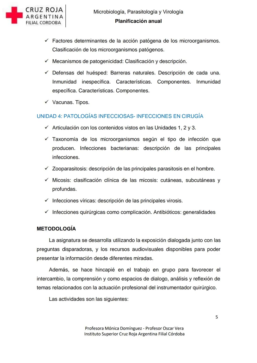 +
CRUZ ROJA
ARGENΤΙΝΑ
FILIAL CÓRDOBA
Instituto Superior
Microbiología,
Parasitología
y
Virología
Profesora Mónica Domínguez
Profesor Osca