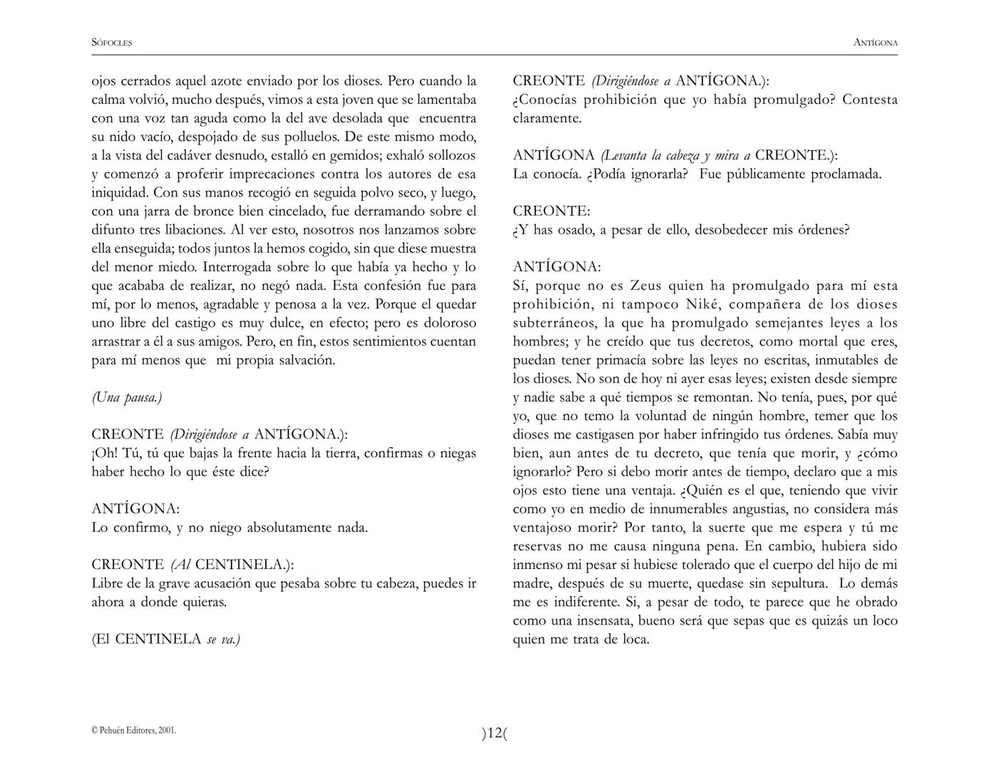 # Antígona
Sófocles SOFOCLES
ANTIGONA
ARGUMENTO
Reina en Tebas, después de la muerte de los hermanos ETÉOCLES
y POLINICE, CREONTE. El nu