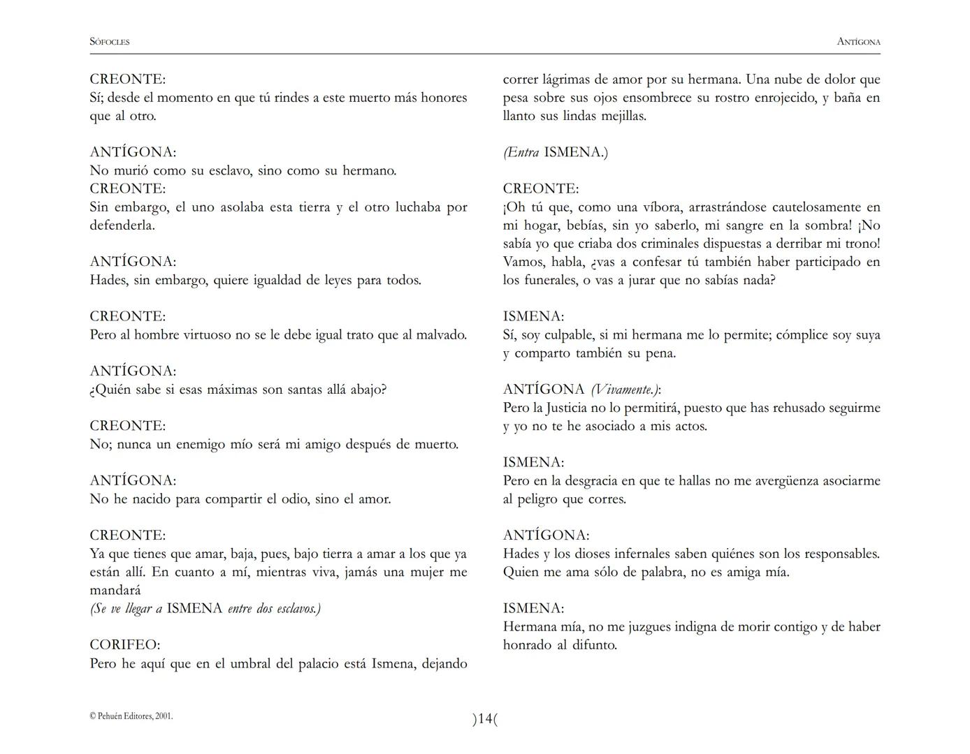 # Antígona
Sófocles SOFOCLES
ANTIGONA
ARGUMENTO
Reina en Tebas, después de la muerte de los hermanos ETÉOCLES
y POLINICE, CREONTE. El nu