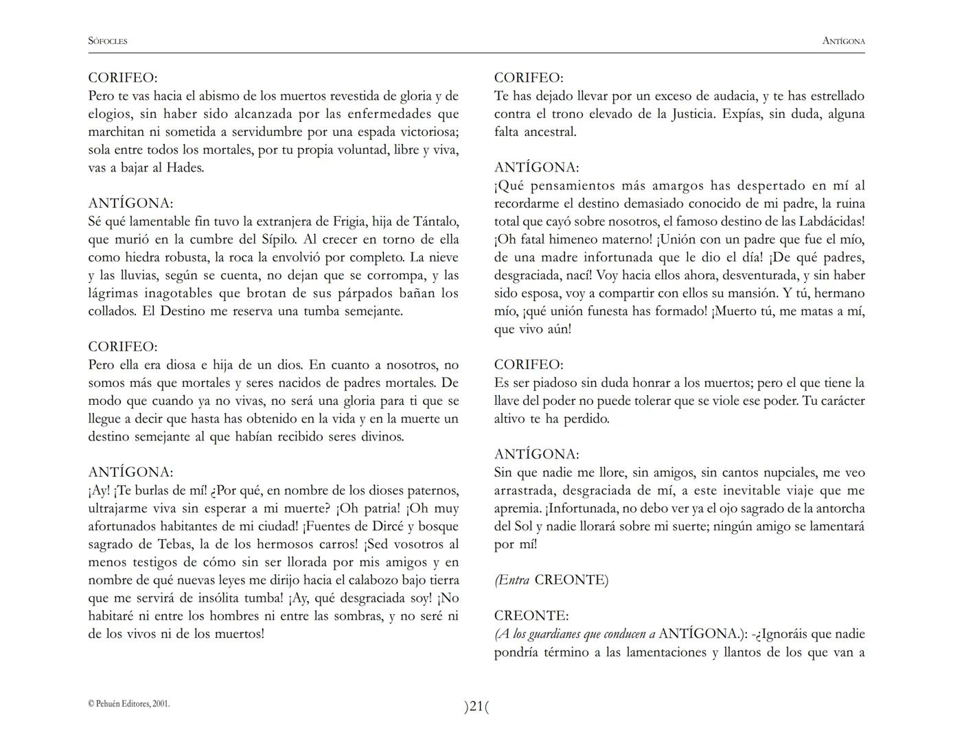 # Antígona
Sófocles SOFOCLES
ANTIGONA
ARGUMENTO
Reina en Tebas, después de la muerte de los hermanos ETÉOCLES
y POLINICE, CREONTE. El nu