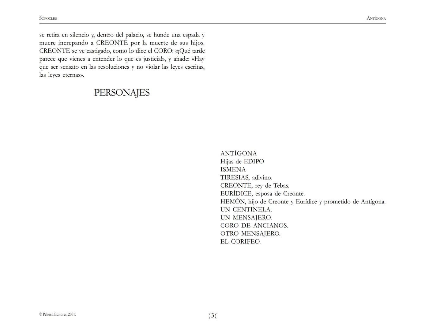 # Antígona
Sófocles SOFOCLES
ANTIGONA
ARGUMENTO
Reina en Tebas, después de la muerte de los hermanos ETÉOCLES
y POLINICE, CREONTE. El nu