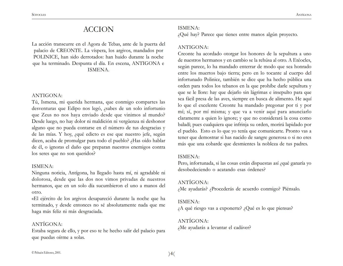 # Antígona
Sófocles SOFOCLES
ANTIGONA
ARGUMENTO
Reina en Tebas, después de la muerte de los hermanos ETÉOCLES
y POLINICE, CREONTE. El nu