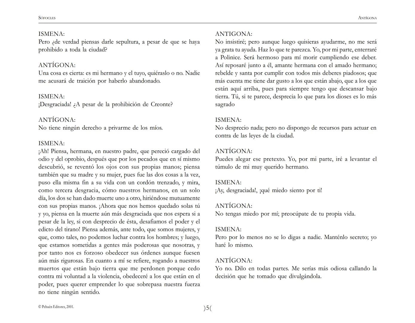 # Antígona
Sófocles SOFOCLES
ANTIGONA
ARGUMENTO
Reina en Tebas, después de la muerte de los hermanos ETÉOCLES
y POLINICE, CREONTE. El nu
