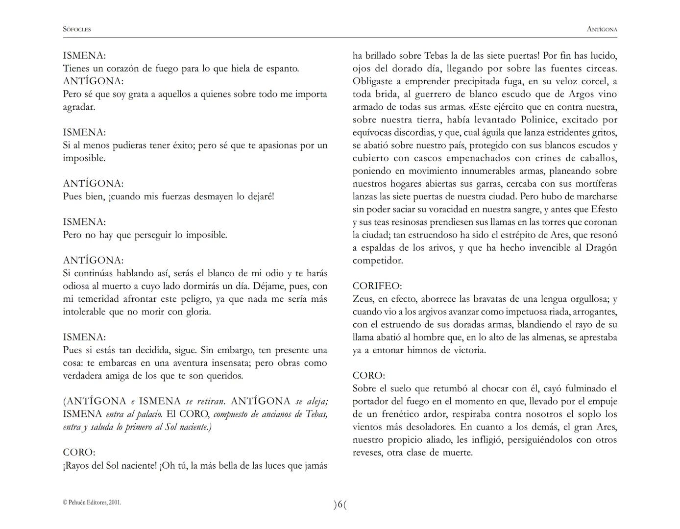 # Antígona
Sófocles SOFOCLES
ANTIGONA
ARGUMENTO
Reina en Tebas, después de la muerte de los hermanos ETÉOCLES
y POLINICE, CREONTE. El nu