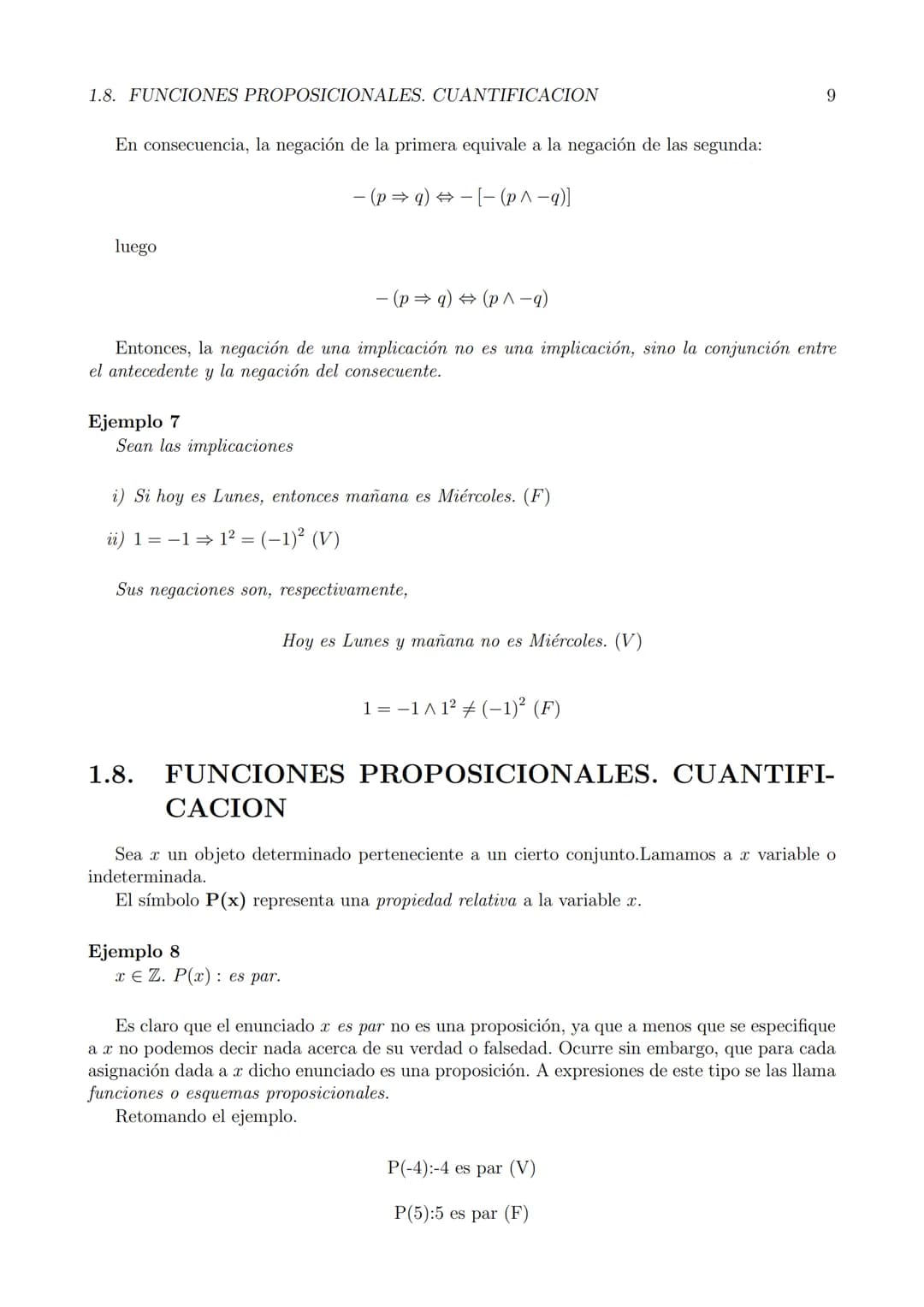 # Capítulo 1
## NOCIONES DE LOGICA
### 1.1. PROPOSICIONES
Consideremos las oraciones:
- ¿Quién vino? (interrogativa)
- El calor dilata l